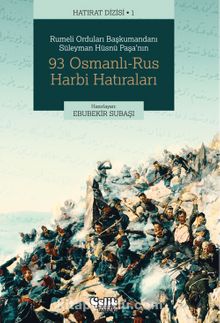 93 Osmanlı-Rus Harbi Hatıraları - Süleyman Hüsnü Paşa