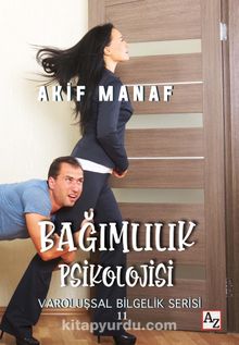 Bağımlılık Psikolojisi - Akif Manaf