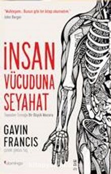 İnsan Vücuduna Seyahat - Gavin Francis