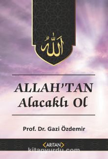Allah’tan Alacaklı Ol - Prof. Dr. Gazi Özdemir