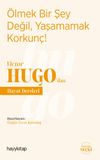 &Ouml;lmek Bir Şey Değil, Yaşamamak Korkun&ccedil;! - Victor Hugo'dan Hayat Dersleri