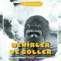 Nehirler ve Göller / Hayvanlar Dünyası 