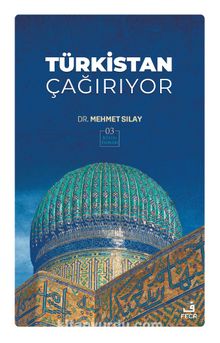 Türkistan Çağırıyor - Mehmet Sılay