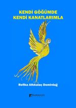 Kendi Göğümde Kendi Kanatlarımla