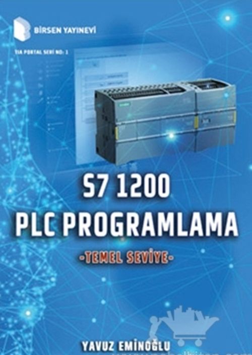 S7 1200 PLC Programlama - Temel Seviye