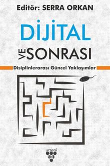 Dijital ve Sonrası - Serra Orkan