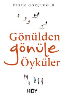 Gönülden Gönüle Öyküler - Figen Gökçeoğlu