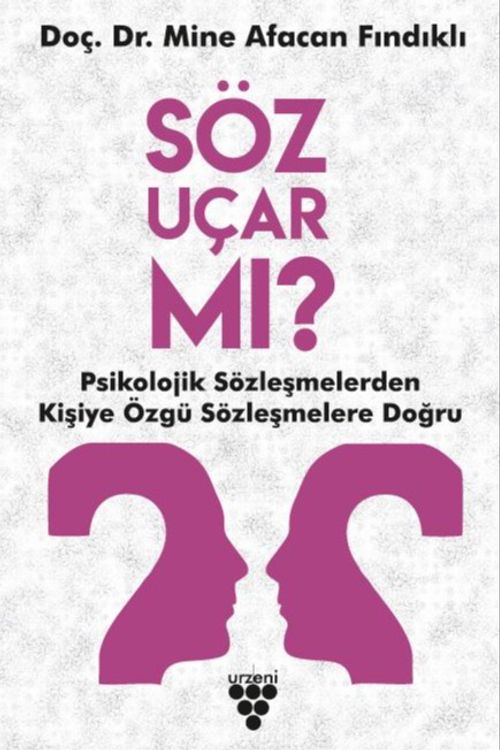 Söz Uçar mı? & Psikolojik Sözleşmelerden Kişiye Özgü Sözleşmelere 