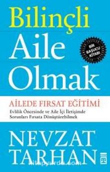 Bilinçli Aile Olmak - Prof. Dr. Nevzat Tarhan