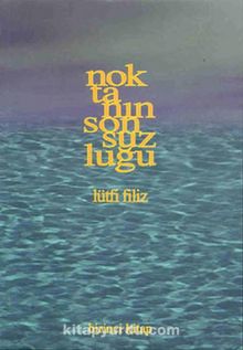 Noktanın Sonsuzluğu 1. Kitap - Lütfi Filiz