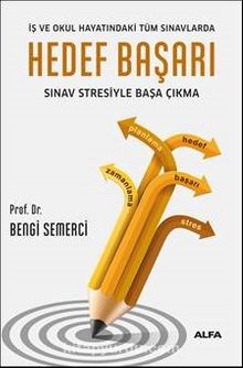 Hedef Başarı & Sınav Stresiyle Başa Çıkma - Prof. Dr. Bengi Semerci