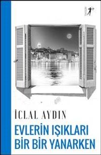 Evlerin Işıkları Bir Bir Yanarken