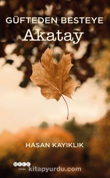 Güfteden Besteye Akatay - Hasan Kayıklık