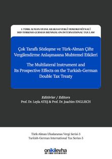 Çok Taraflı Sözleşme ve Türk-Alman Çifte Vergilendirme Anlaşmasına Muhtemel Etkileri - The Multilateral Instrument and Its Prospective Effects on The Turkish-German Double Tax Treaty 3. Türk-Alman Uluslararası Vergi Hukuku Bienali - 3rd Turkish-German Bie