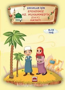 Çocuklar İçin Efendimiz Hz. Muhammed (s.a.v.) Hayatı/8-12 Yaş