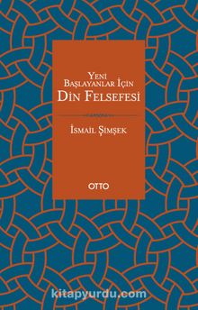 Yeni Başlayanlar İçin Din Felsefesi - İsmail Şimşek