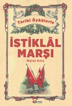 Gerçek Öykülerle İstiklal Marşı