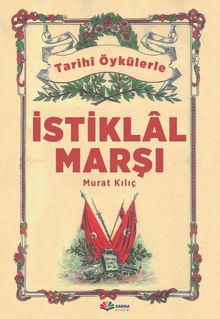 Gerçek Öykülerle İstiklal Marşı