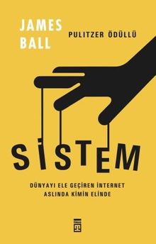 Sistem / Dünyayı Ele Geçiren İnternet Aslında Kimin Elinde