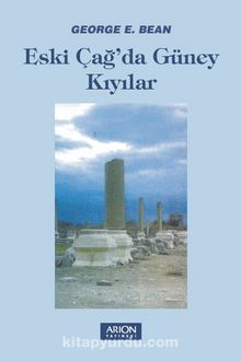 Eski Çağ'da Güney Kıyılar - George E. Bean