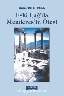 Eski Çağ'da Menderes'in Ötesi - George E. Bean