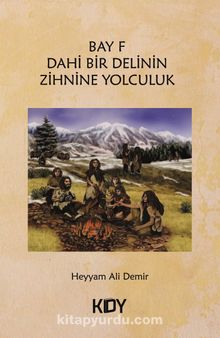 Bay F-Dahi Bir Delinin Zihnine Yolculuk - Heyyam Ali Demir
