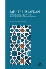 Sahâ'if-i Eslafdan & Hasan Saîd El-Mevlevî'nin Dîvan Şairleri Üzerine Yazıları