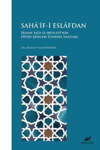 Sahâ’if-i Eslafdan & Hasan Saîd El-Mevlevî’nin Dîvan Şairleri Üzerine Yazıları