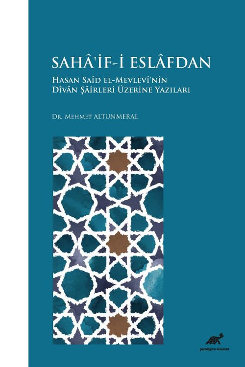 Sahâ'if-i Eslafdan & Hasan Saîd El-Mevlevî'nin Dîvan Şairleri Üzerine Yazıları