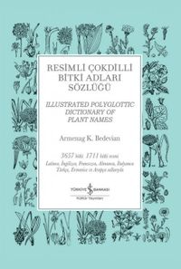 Resimli Çokdilli Bitki Adları Sözlüğü - Illustrated Polyglottic Dictionary Of Plant Names