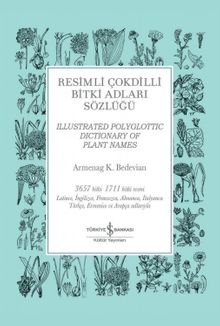 Resimli Çokdilli Bitki Adları Sözlüğü - Illustrated Polyglottic Dictionary Of Plant Names