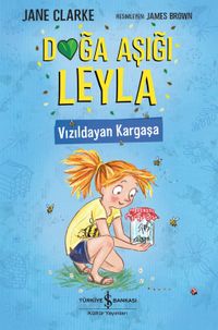 Doğa Aşığı Leyla / Vızıldayan Kargaşa 
