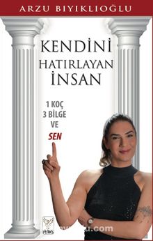 Kendini Hatırlayan İnsan & 1 Koç 3 Bilge Ve Sen - Arzu Bıyıklıoğlu
