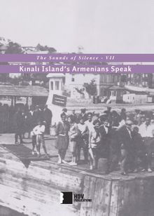 The Sounds of Silence VII & Kınalı Island's Armenians Speak
