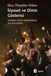 Siyaset ve Dinin G&ouml;sterisi & G&uuml;n&uuml;m&uuml;z T&uuml;rkiye Sinemasından Altı Film &Uuml;zerine