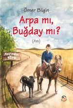 Arpa Mı,  Buğday Mı?