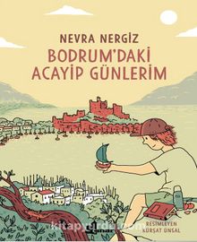 Bodrum’daki Acayip Günlerim - Nevra Nergiz