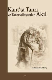 Kant'ta Tanrı ve Tanrısallaştırılan Akıl