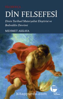 Filozofça Din Felsefesi & Dinin Tarihsel Materyalist Eleştirisi ve Bedreddin Devrimi
