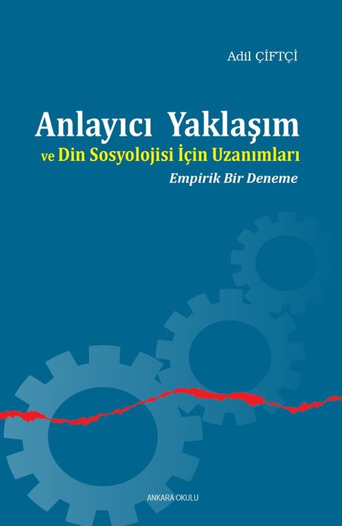 Anlayıcı Yaklaşım ve Din Sosyolojisi İçin Uzanımları & Empirik Bir Deneme