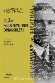 İslam Medeniyetinin Dinamikleri - Muhammed Marmaduke Pickthall