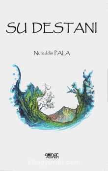 Su Destanı - Nureddin Pala