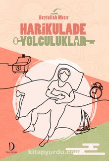 Harikulade Yolculuklar - Beytullah Mısır