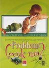 Problem &Ccedil;ocuk mu?