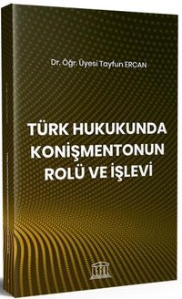 Türk Hukukunda Konişmentonun Rolü ve İşlevi