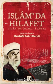 İslam’da Hilafet (İslam’da İmamet-i Kübra) - Şeyhülislam Mustafa Sabri Efendi