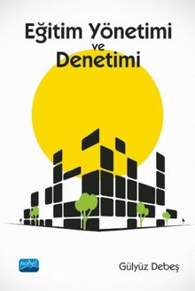 Eğitim Yönetimi ve Denetimi - Gülyüz Debeş