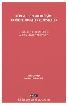 Küresel Düzende Değişim: Aktörler, Bölgeler ve Meseleler
