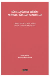 Küresel Düzende Değişim: Aktörler, Bölgeler ve Meseleler