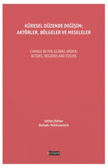 Küresel Düzende Değişim: Aktörler, Bölgeler ve Meseleler